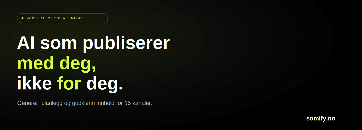 Somify: AI som publiserer med deg, ikke for deg